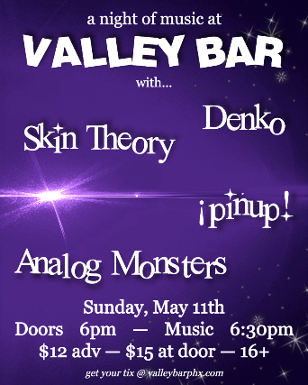 DENKO WITH SKIN THEORY / ¡PINUP! / ANALOG MONSTERS