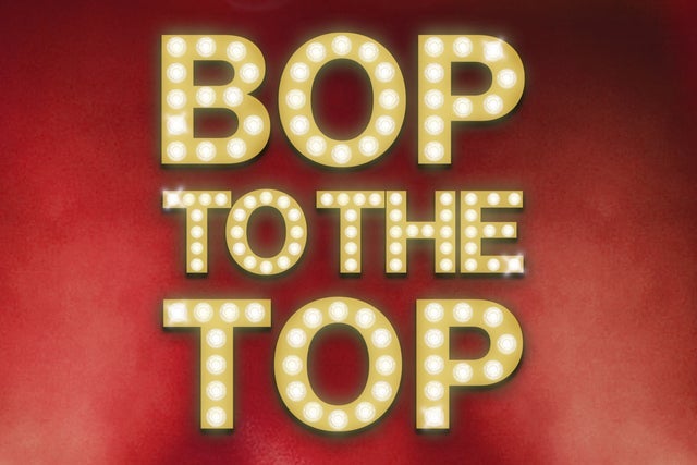 Bop To The Top – 18+ w/ ID
