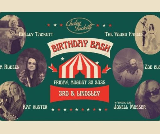 Cheley Tackett Birthday Bash featuring The Young Fables , Kat Hunter , Olivia Rudeen , Zoe Cummins with Special Guest Jonell Mosser