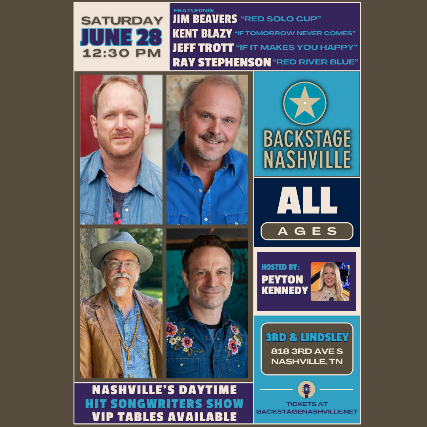 BACKSTAGE NASHVILLE! DAYTIME HIT SONGWRITERS SHOW featuring Jim Beavers , Kent Blazy , Jeff Trott & Ray Stephenson + Maura Streppa with Special Guest Host Peyton Kennedy