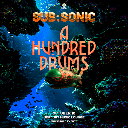 SUB:SONIC w/ A HUNDRED DRUMS